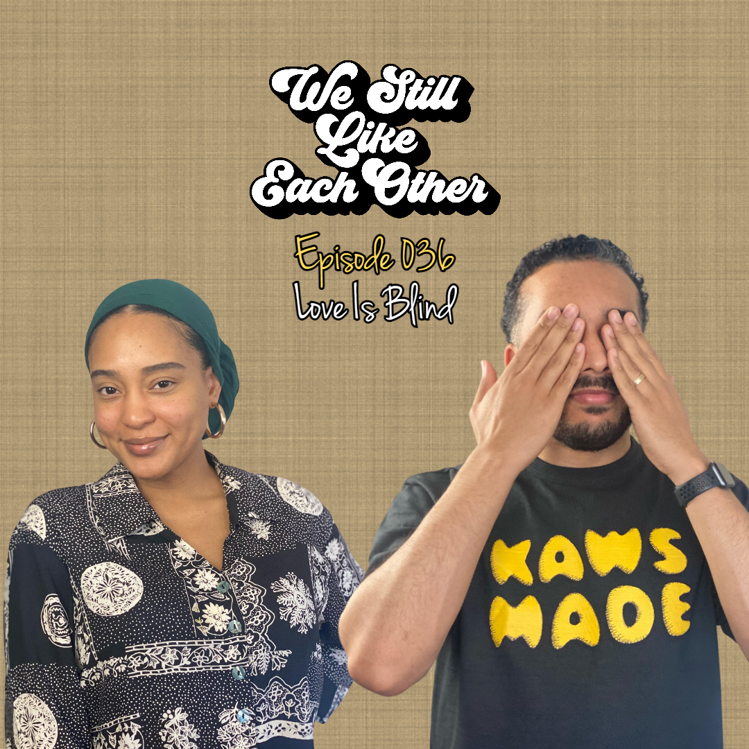 Episode 036: Love Is Blind