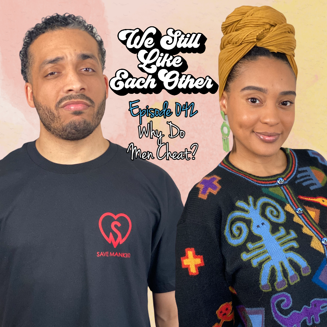 Episode 042: Why Do Men Cheat?