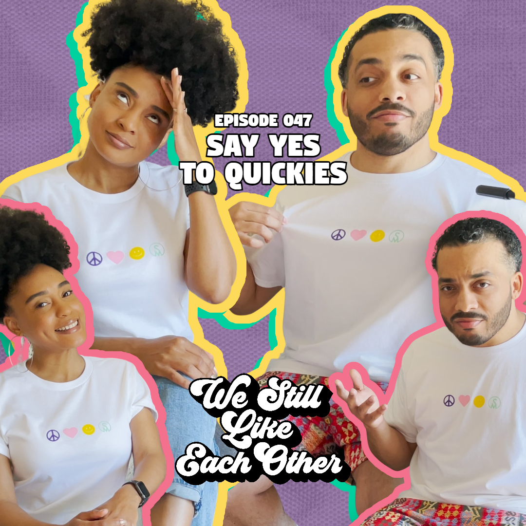 Episode 047: Say Yes To Quickies