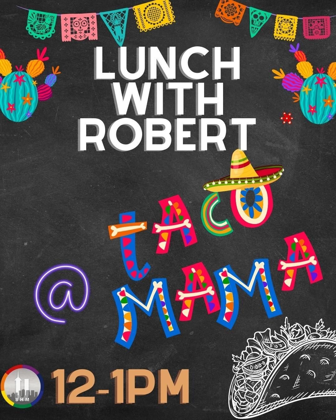 Lunch with Robert at the Taco Mama in Vestavia Hills from 12-1pm!