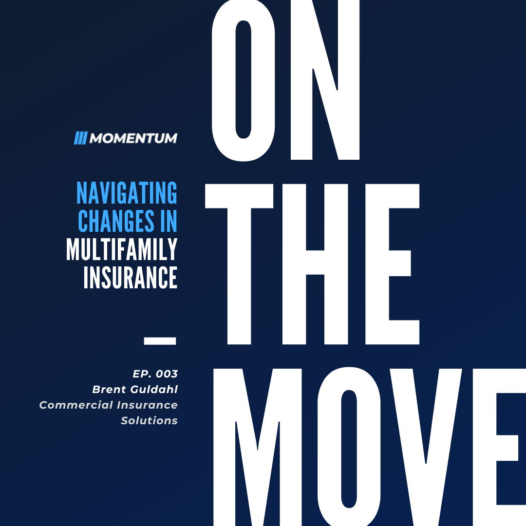 Ep 003: Navigating Changes In Multifamily Insurance Ft. Brent Guldahl