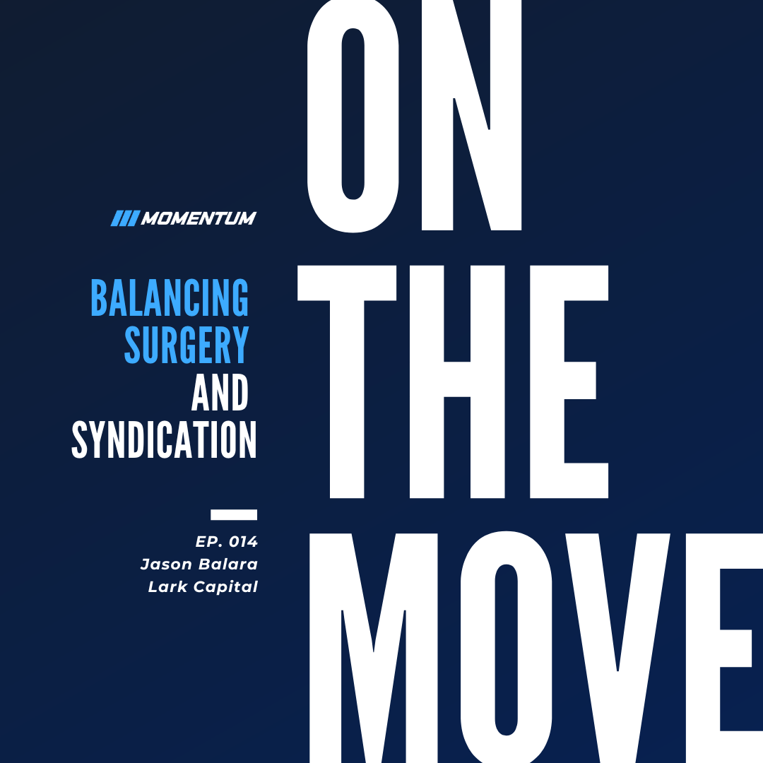 Ep. 014: Balancing Surgery and Syndication: Jason Balara’s Journey to Multifamily Success