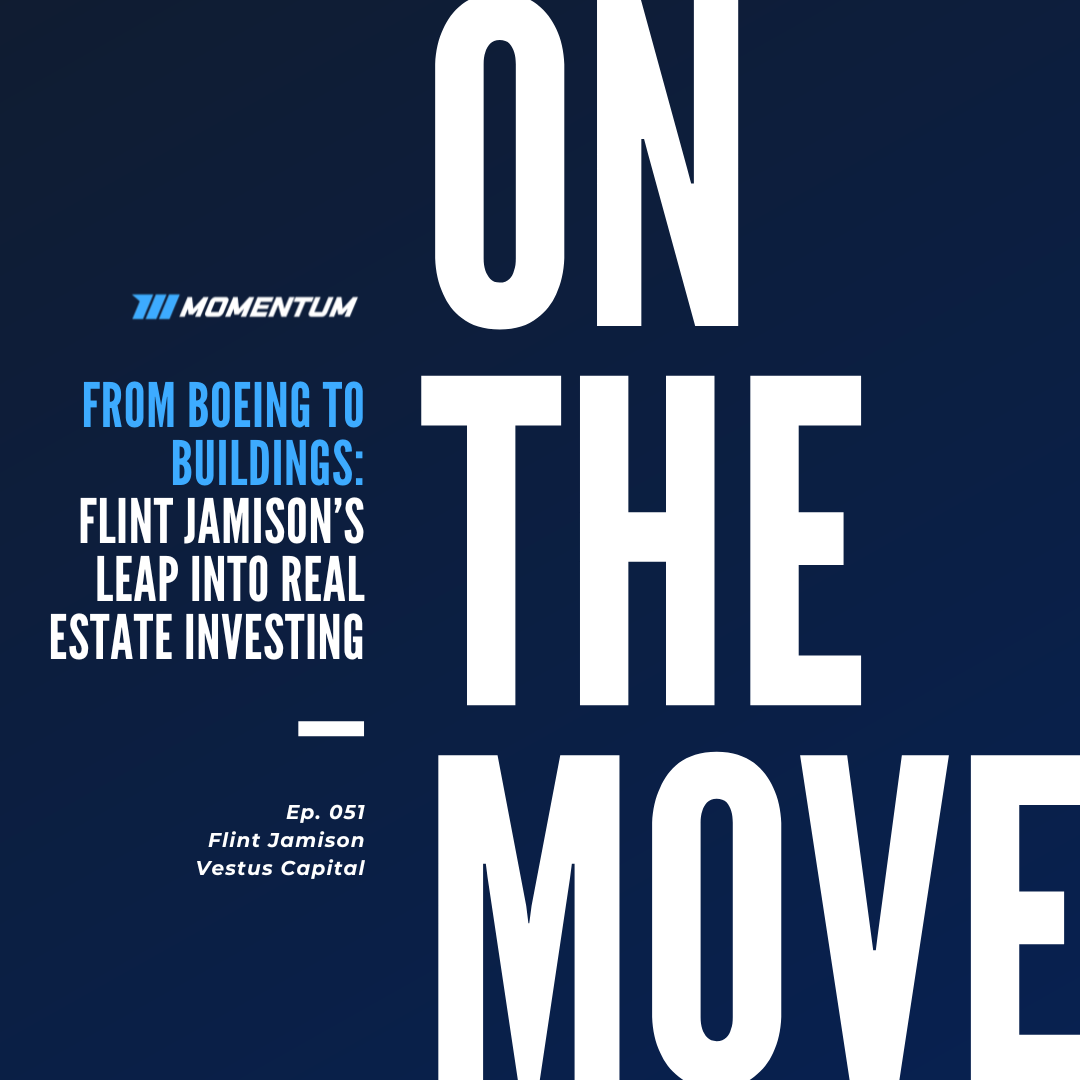 Ep. 051: From Boeing to Buildings: Flint Jamison’s Leap into Real Estate Investing