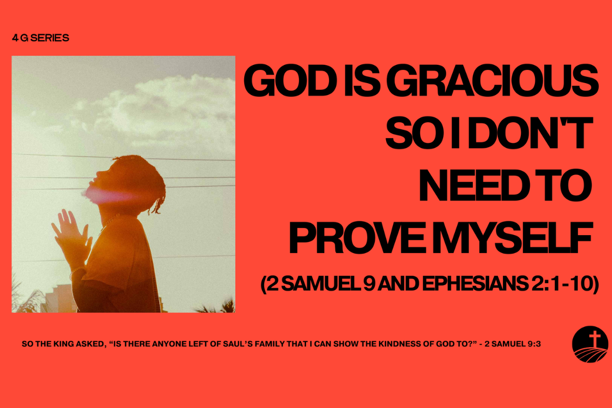 God Is Gracious So I Don’t Have To Prove Myself