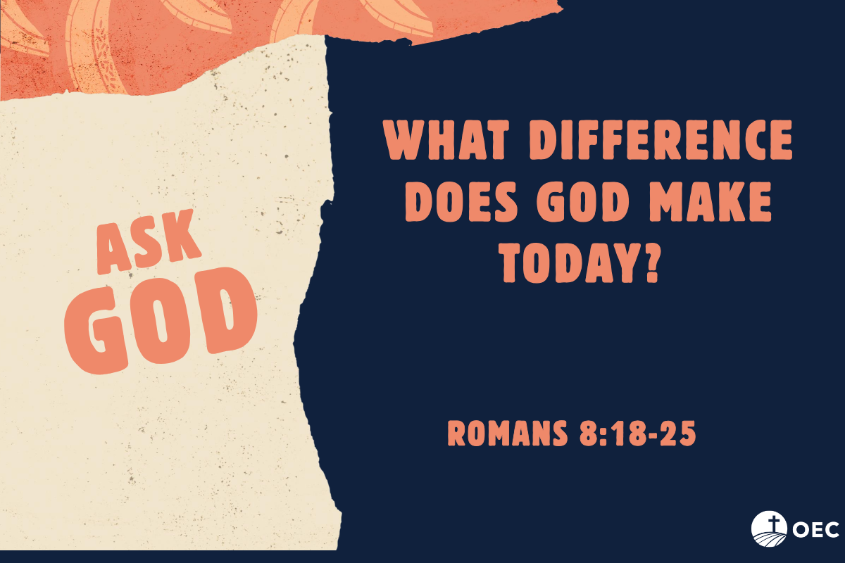 Ask God - What Difference Does God Make Today? episode artwork