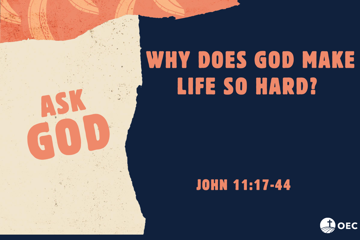 Ask God - Why Does God Make Life So Hard?