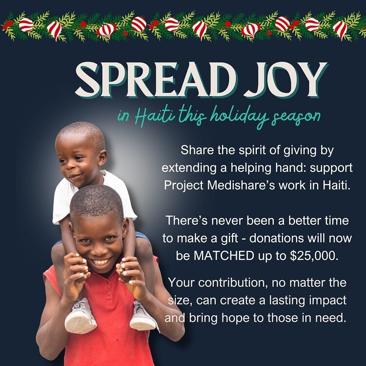 Maximize your donation! Give now &amp; have your donation matched, up to $25,000. This holiday season is a time for helping those less fortunate, we hope you&rsquo;ll keep Haiti in your hearts and considering making a gift that can save lives. 

#pro