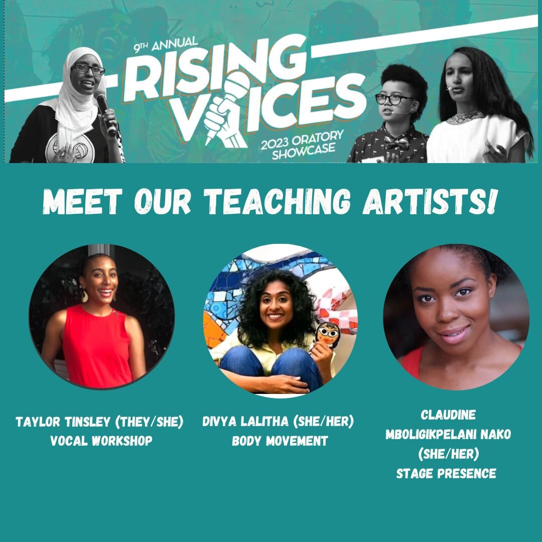 Introducing our Teaching Artists for Rising Voices Orientation Day happening THIS WEEKEND! We are so excited to have Taylor, Divya, and Claudine join us Saturday to help our scholars get their passion pieces competition-ready for our upcoming Rising 