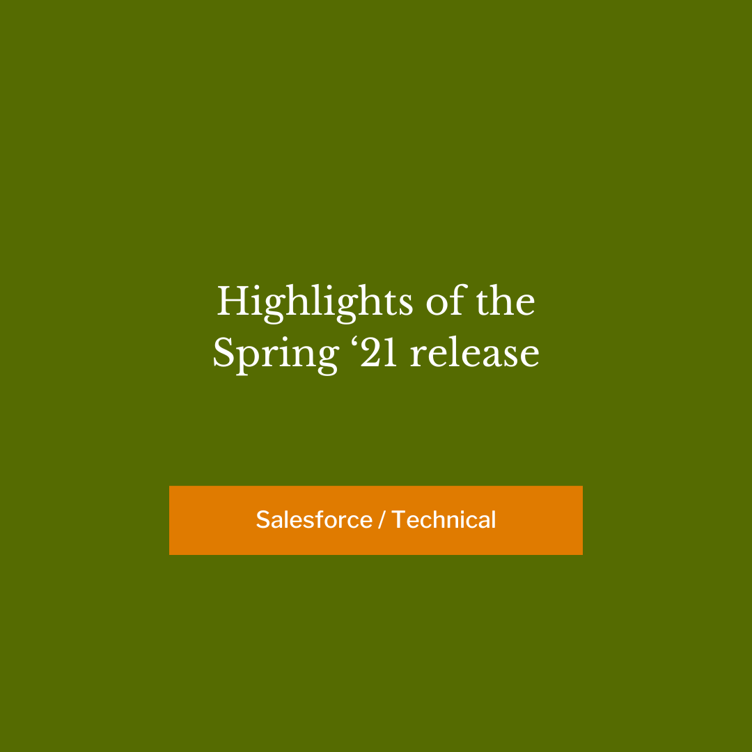 Highlights of the Spring ‘21 release