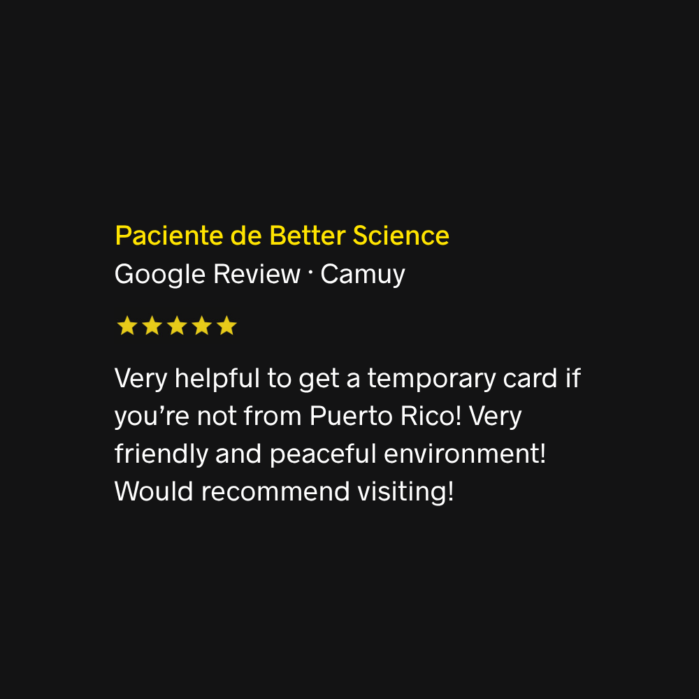 Paciente de Better Science Google Review · Camuy