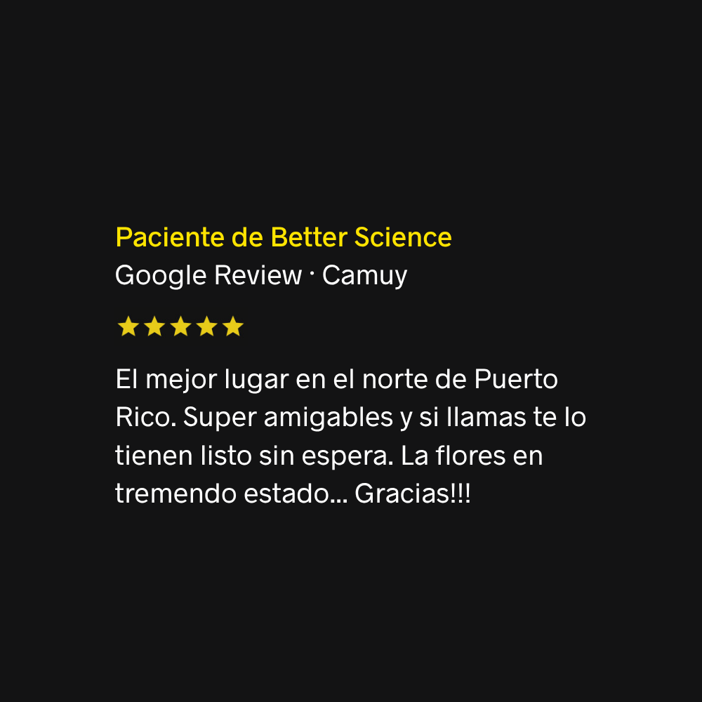 Paciente de Better Science Google Review · Camuy 