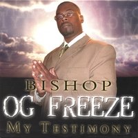 My Testimony - Bishop Freeze