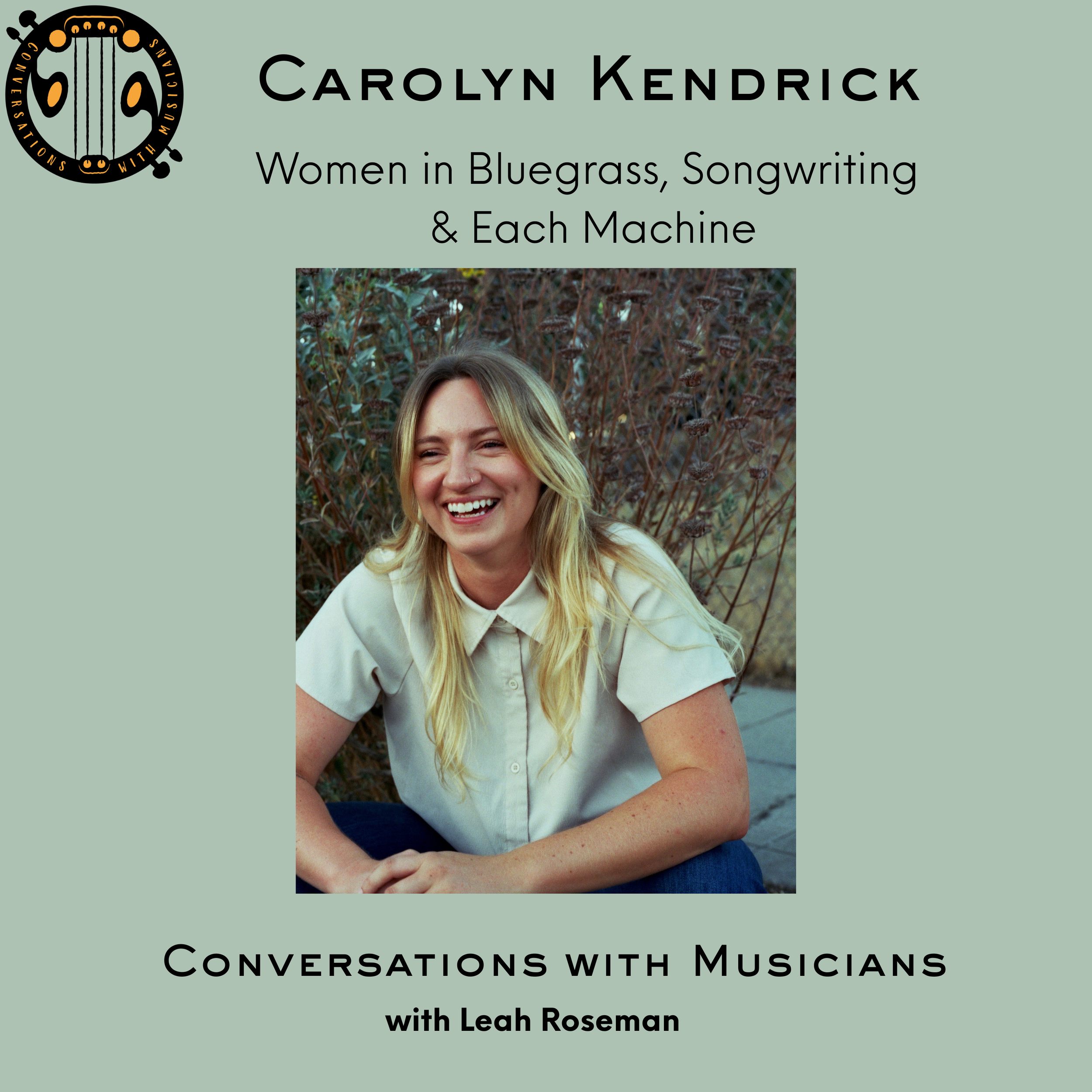 Women in Bluegrass, Songwriting &amp; Each Machine — Carolyn Kendrick Transcript