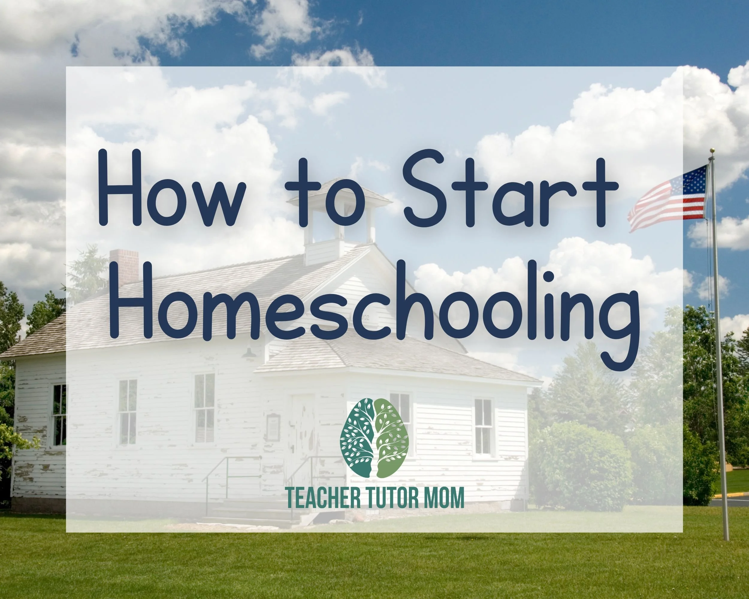 How to Start Homeschooling - Homeschool 101 — Teacher Tutor Mom