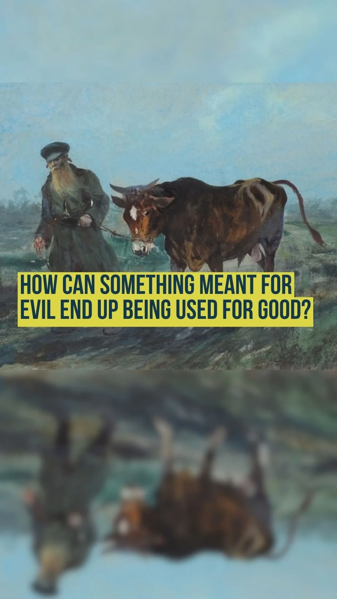 How can something meant for evil end up being used for good?