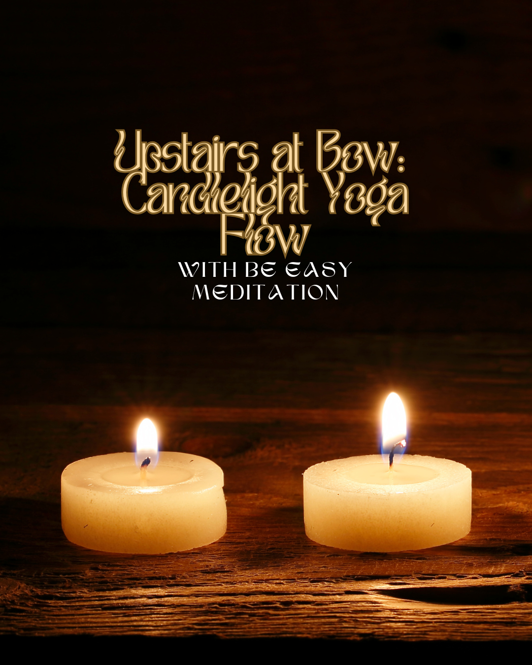 Candlelight Yoga w/Be Easy Meditation