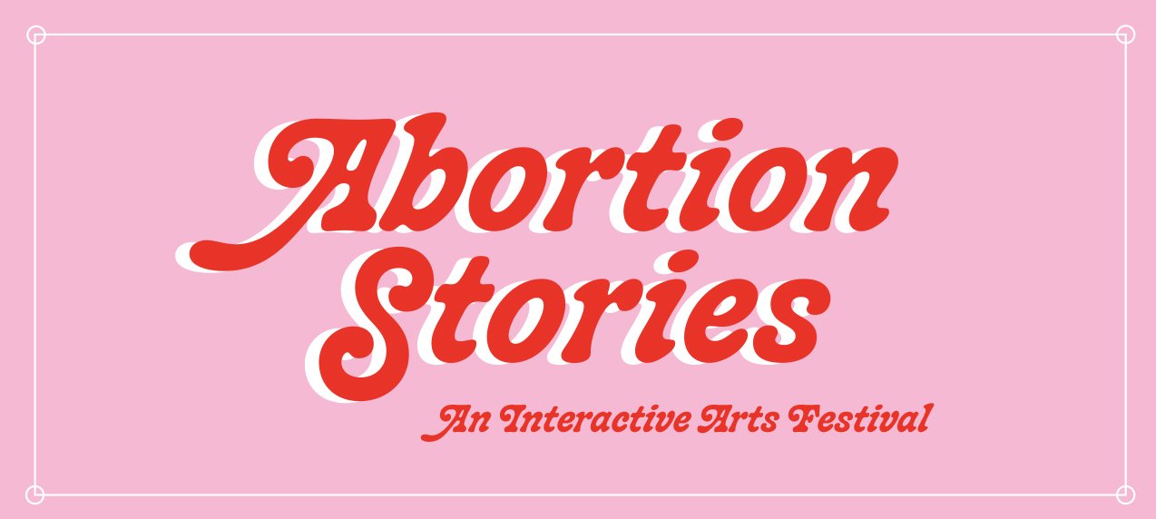 ABORTION STORIES