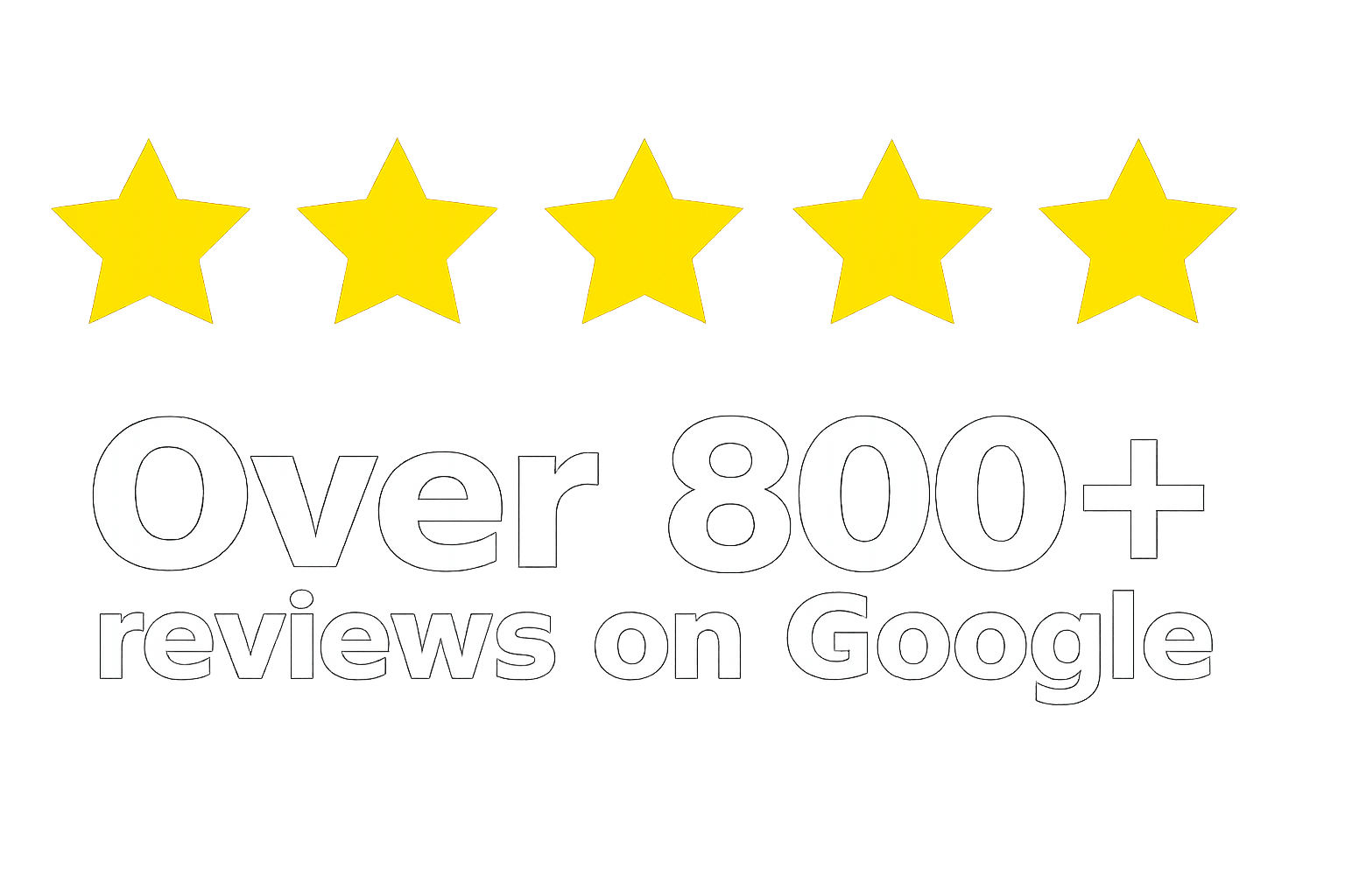 Graphic showing five gold stars with the text 'Over 800+ reviews on Google' in white letters.
