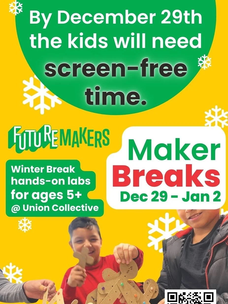 If you&rsquo;re having a winter staycation, your kids might need some screen-free time!
FutureMakers is offering hands-on makerspace labs for ages 5 - 12 at Union Collective between December 29 and Jan 2. 
New maker projects each day, all led by seas