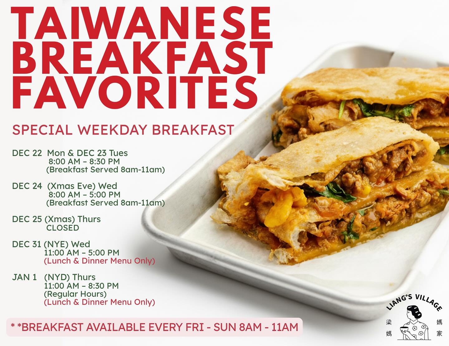 🎄 Holiday Hours &amp; Special Breakfast! 🎄
We are serving our famous 🇹🇼Taiwanese Breakfast on special weekdays leading up to Christmas! 🥓 View flyer for the full schedule.
Quick Update:
🔅Dec 22-24: Breakfast served 8am-11am!
🙅&zwj;♀️Dec 25 (Ch