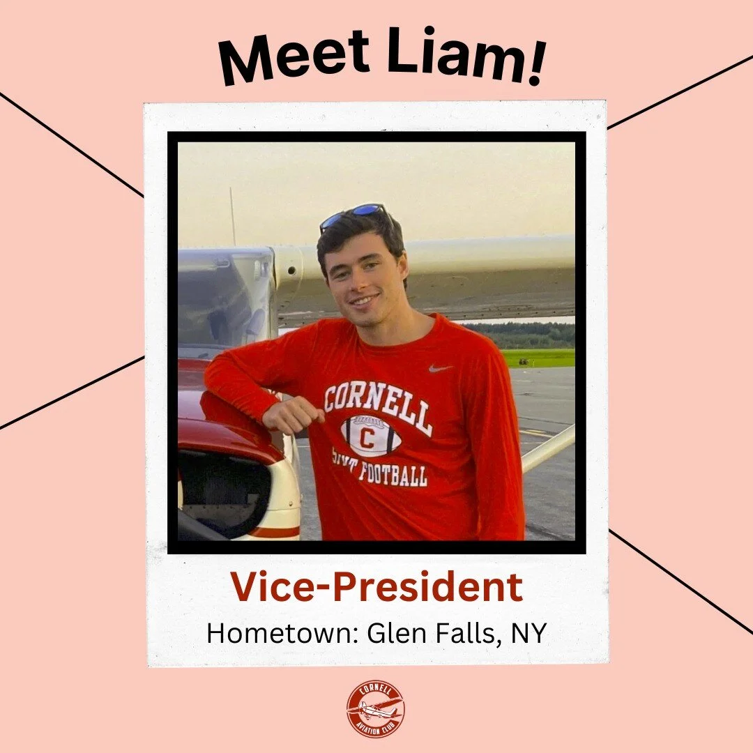 Meet Liam, our Vice-President! Liam is a senior from Glens Falls, NY studying in the Dyson School. He plans to pursue a Private Pilot License after he graduates. He's also a member of the Cornell Sprint Football Team!