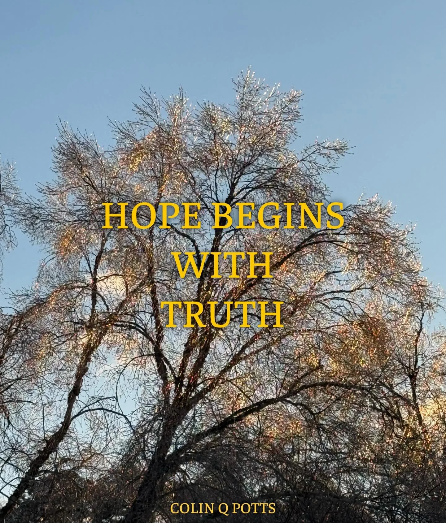 Hope Begins With Truth

Lately, I&rsquo;ve had several conversations where I&rsquo;ve noticed people rewriting the history of their own lives. Sometimes it&rsquo;s done to avoid accountability, and sometimes it&rsquo;s simply a way to survive the pai
