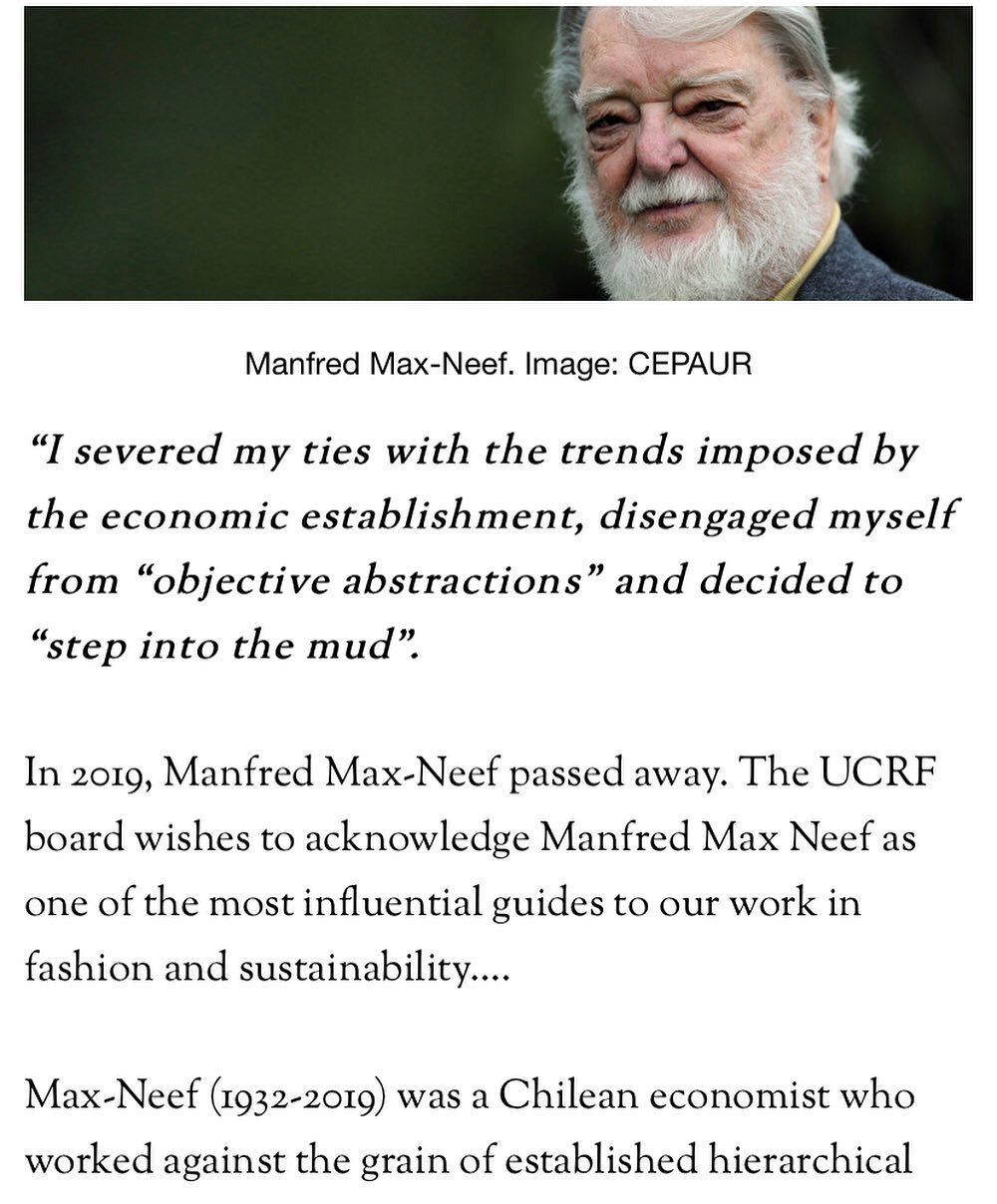 The Union of Concerned Researchers in Fashion wishes to acknowledge path breakers and path finders, beginning with Chilean economist Manfred Max-Neef who passed away in 2019. The Union blog is accessible through the link in profile. #manfredmaxneef #