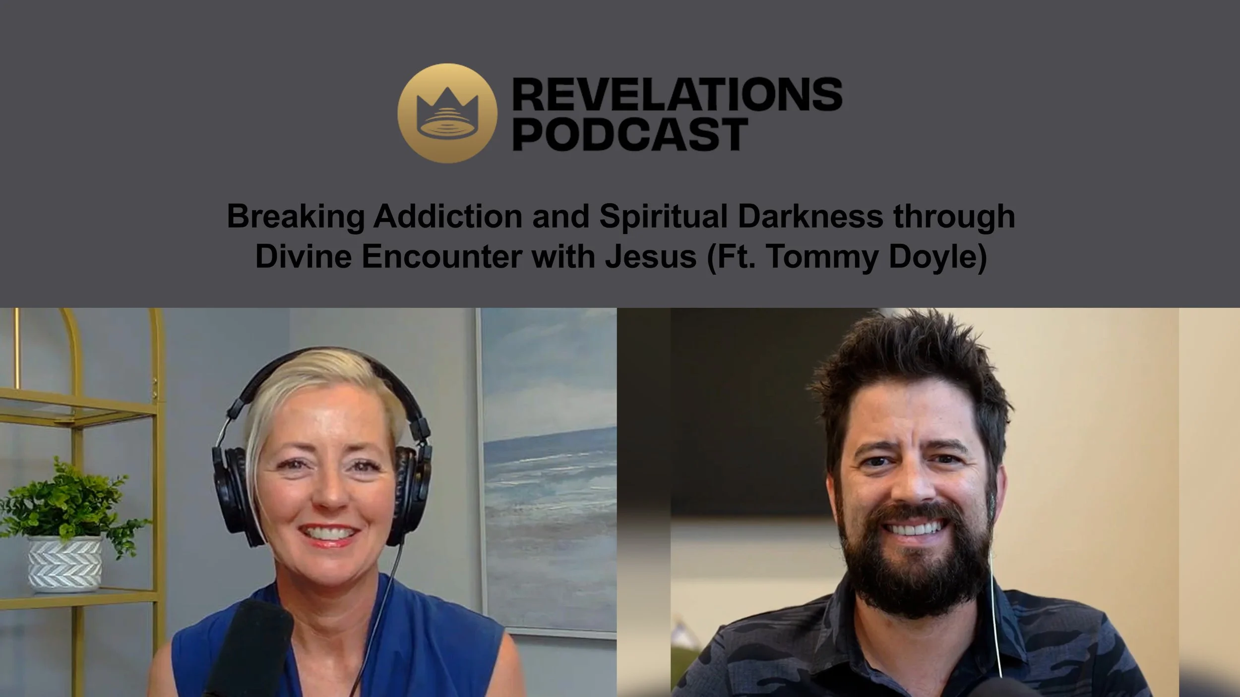 Breaking Addiction and Spiritual Darkness through Divine Encounter with Jesus (Ft. Tommy Doyle)