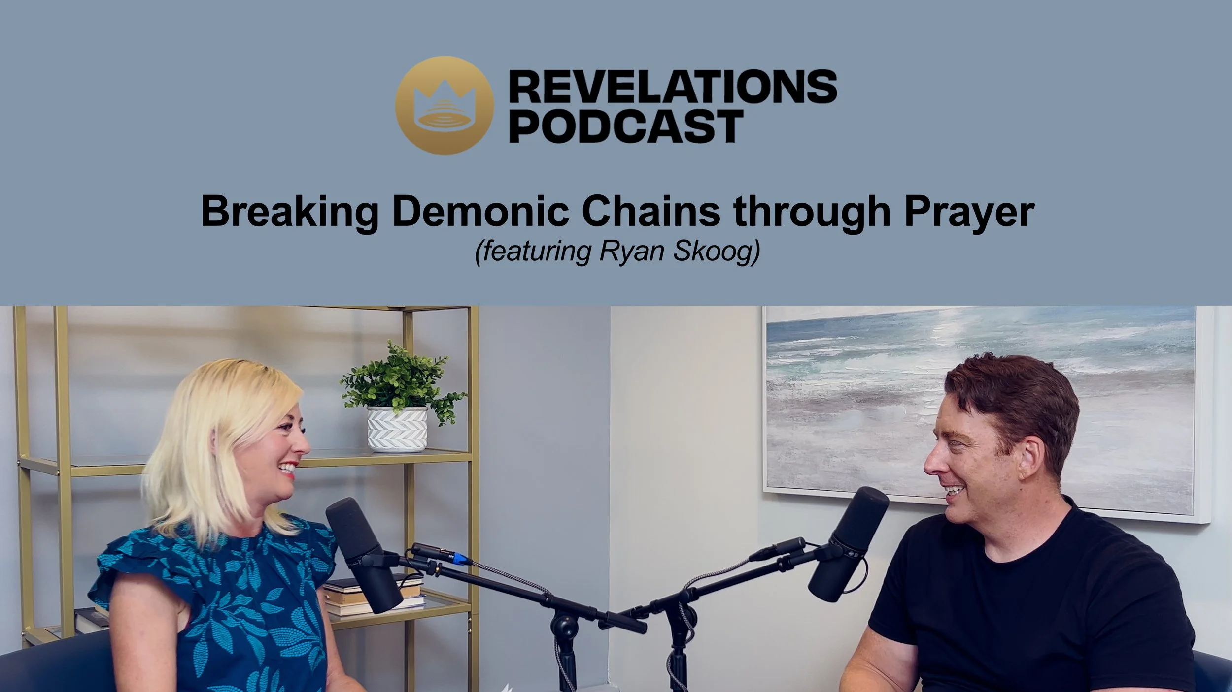 Breaking Demonic Chains through Prayer (Ft. Ryan Skoog)