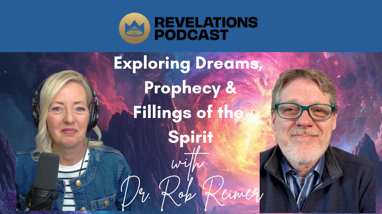 Exploring Dreams, Prophecy and Fillings of the Spirit (Ft. Dr. Rob Reimer)