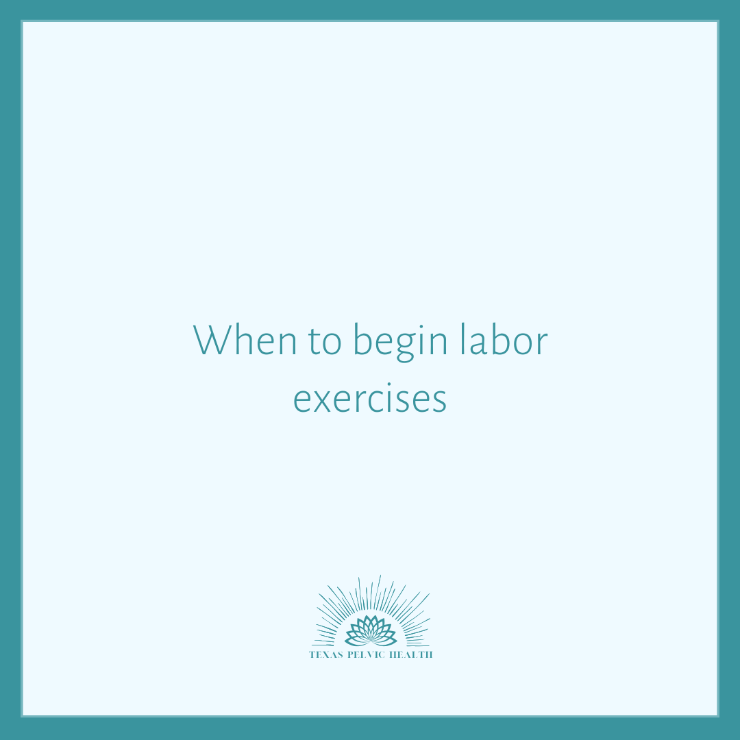 When to Begin Labor Exercises