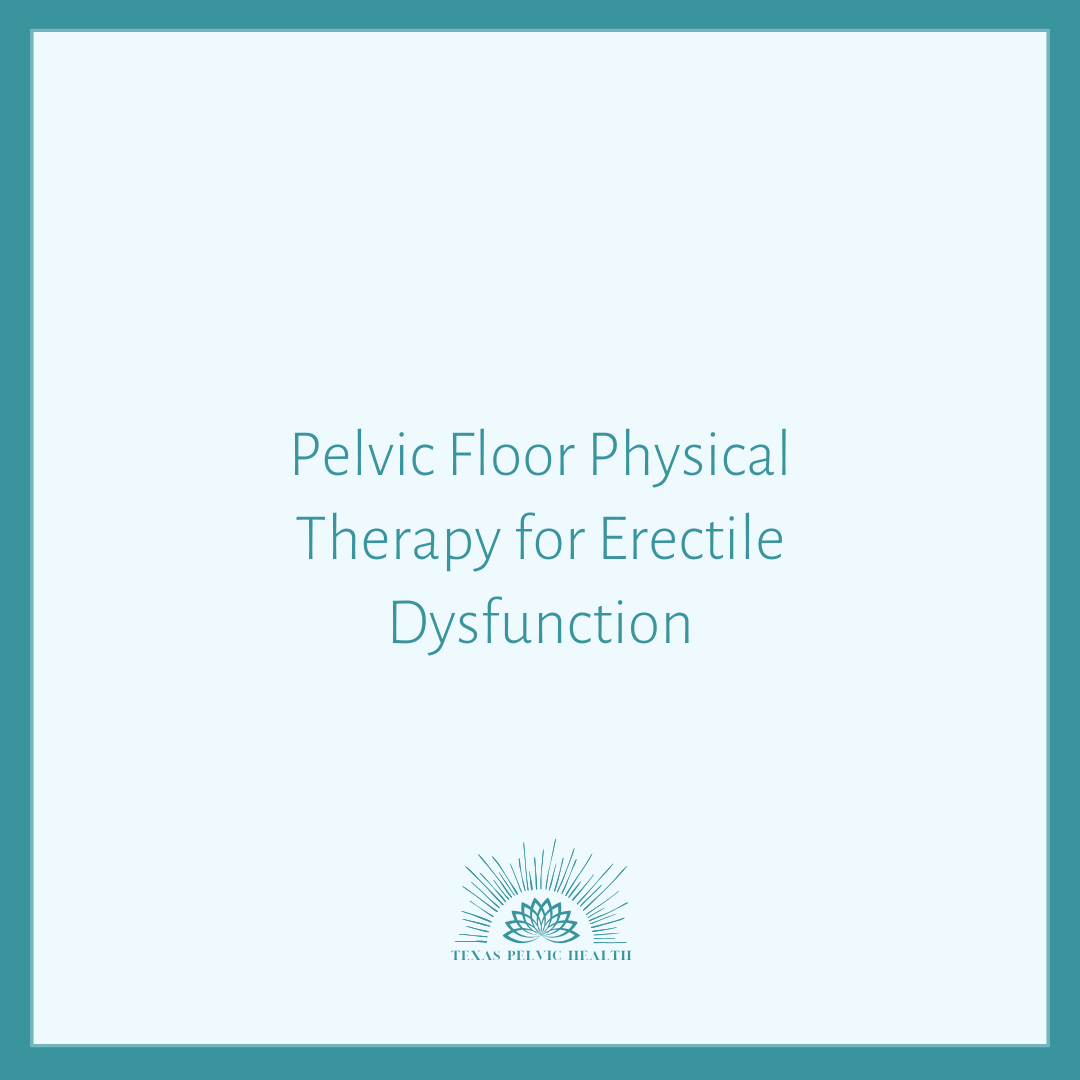 Pelvic Floor Physical Therapy for Erectile Dysfunction