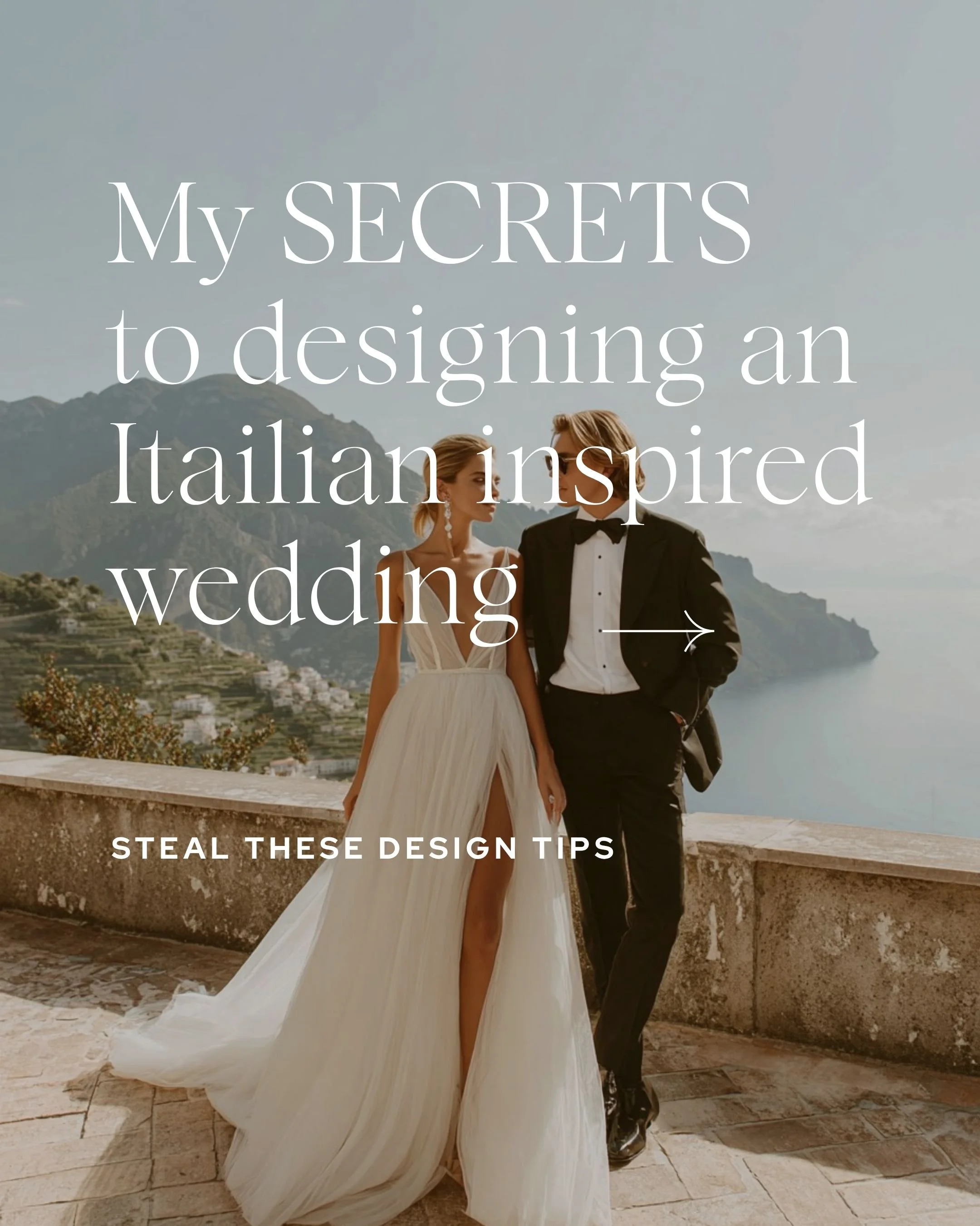 my secrets to an Italian-Inspired Wedding Design: How to Create a Romantic, Effortless Celebration for your 2026/2027 wedding.