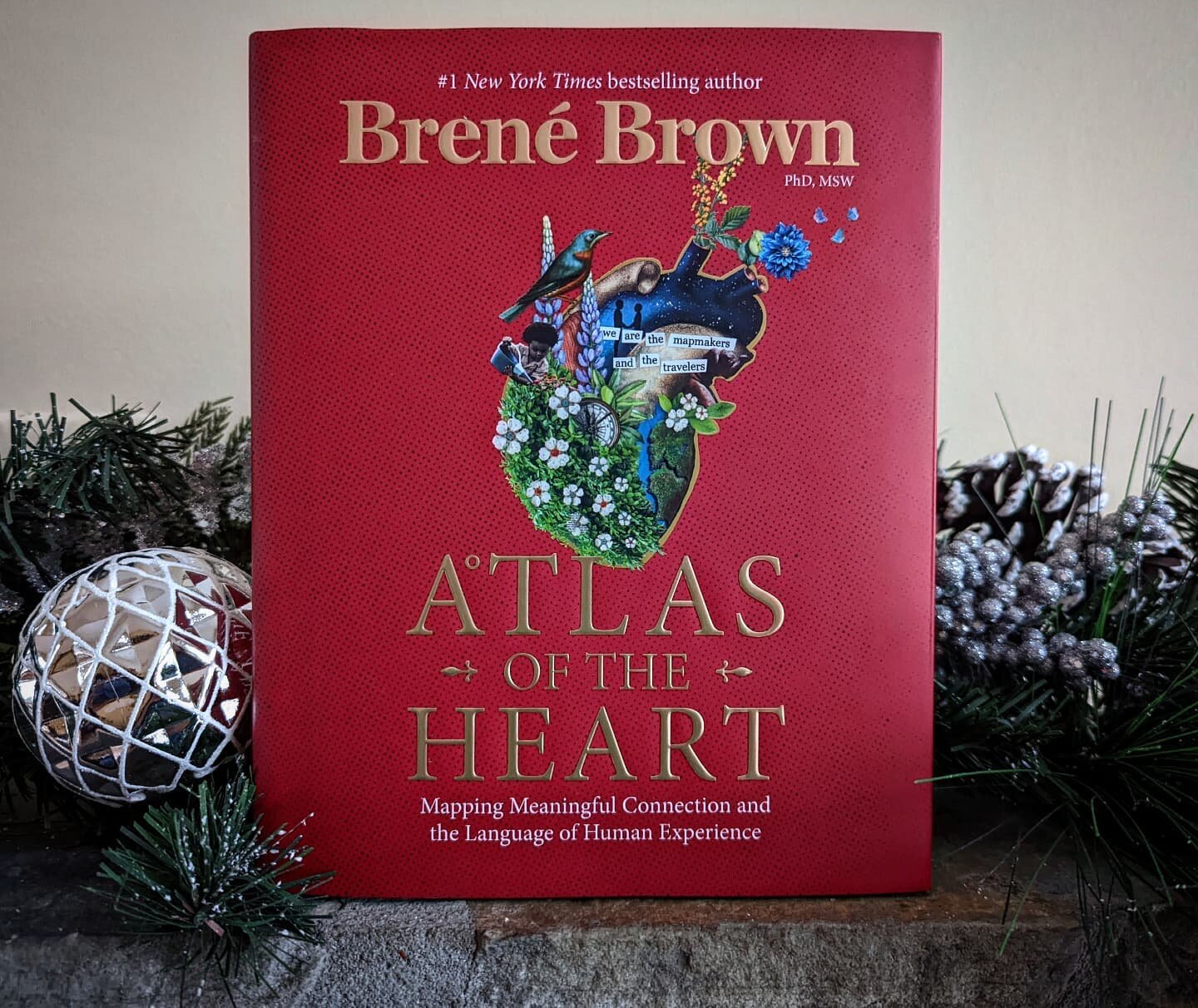 Best early Christmas present, ever. 💝 

&quot;When we stop numbing and start feeling again, we have to reevaluate everything, especially how to choose loving ourselves over making other people comfortable.&quot;

#atlasoftheheart #brenebrown