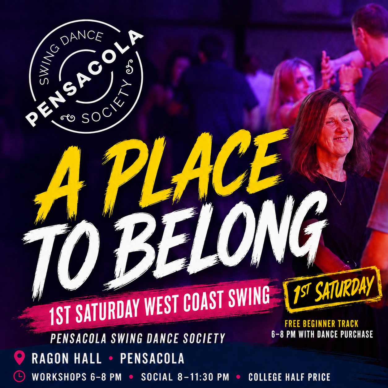 Flyer for a swing dance event titled 'A Place to Belong,' hosted by Pensacola Swing Dance Society at Ragon Hall, Pensacola. The event is on the first Saturday of the month, with workshops from 6 to 8 pm, social dancing from 8 to 11:30 pm, and a free beginner track from 6 to 8 pm with dance purchase. The flyer features a background image of people dancing and socializing.