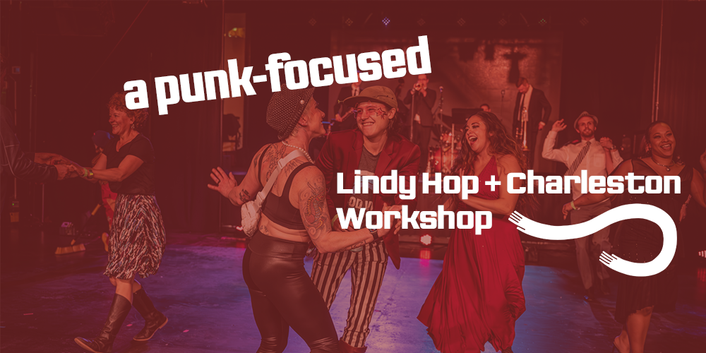 A Punk-Focused Lindy Hop + Charleston Workshop