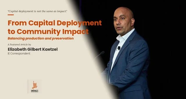 From Capital Deployment to Community Impact