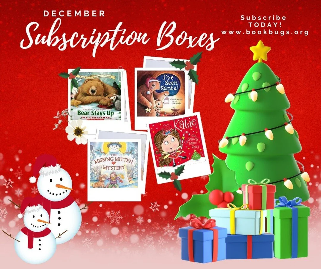 Hurry! You don&rsquo;t want to miss out on the holiday fun! Subscribe now to get your December box filled with winter and Christmas stories and crafts. Order by November 20th to receive your December box. Go to www.bookbugs.org to subscribe today!