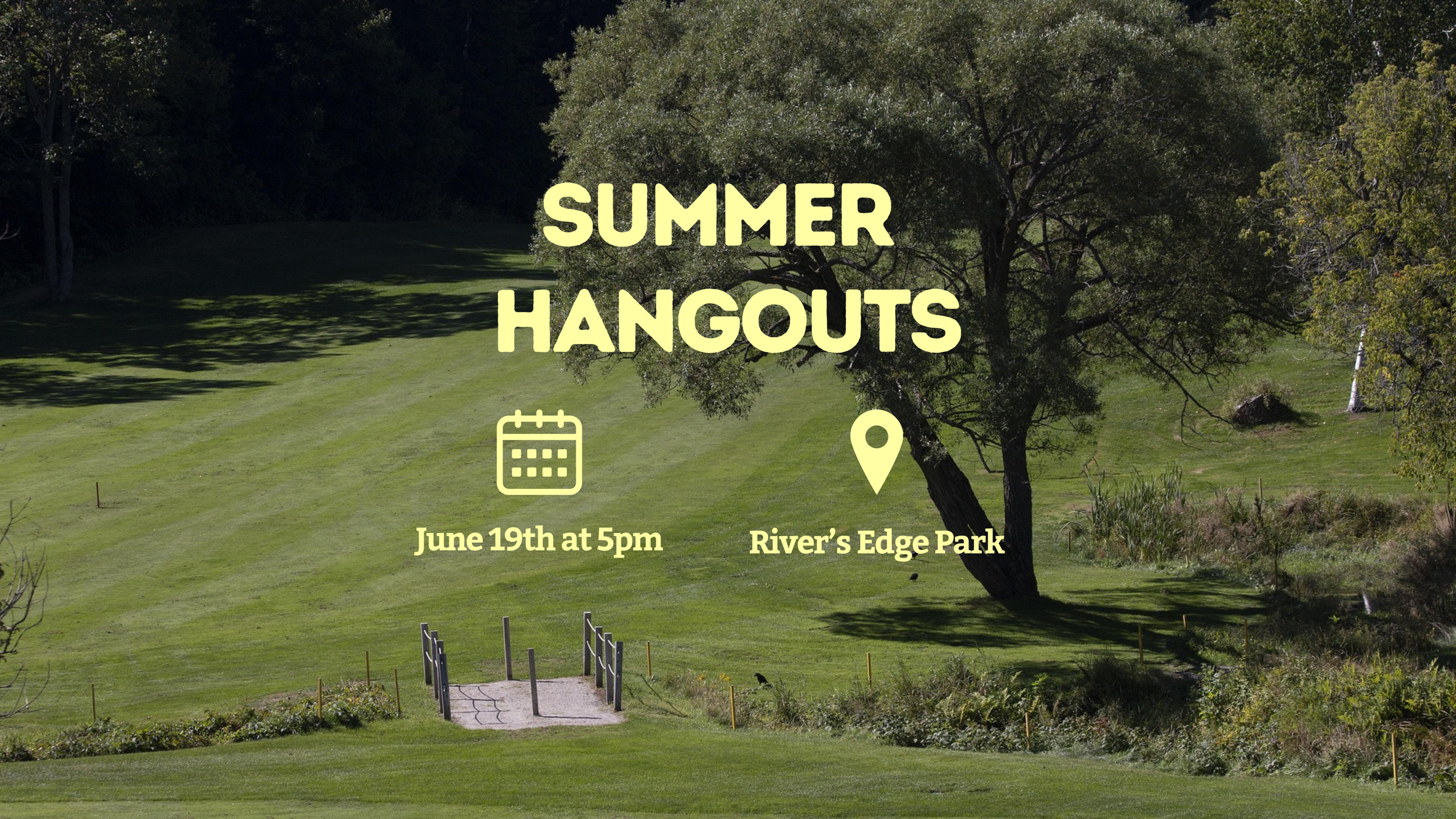 SUMMER HANGOUT at River's Edge Park