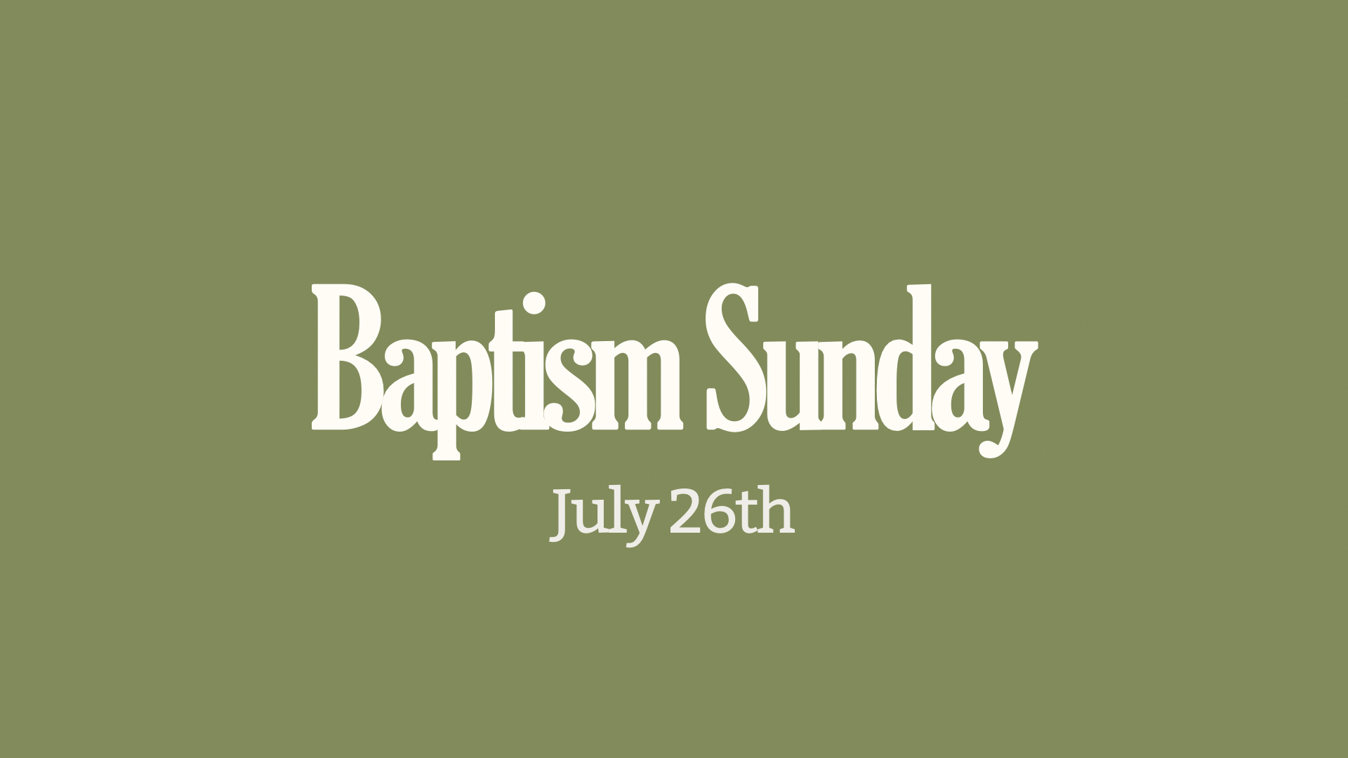 BAPTISM SUNDAYS