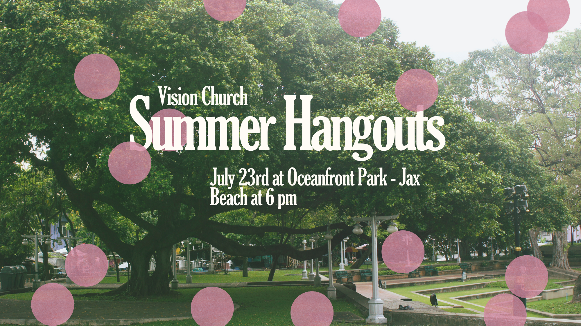 CHURCHWIDE SUMMER HANGOUTS (at Oceanfront Park Jax Beach)