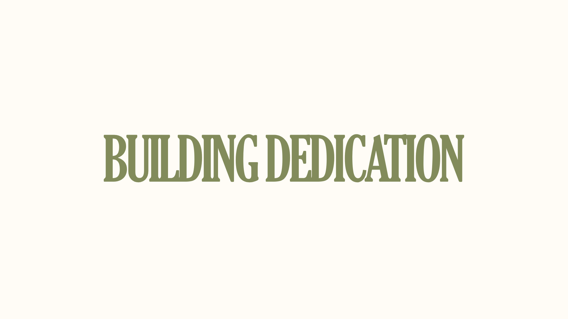 BUILDING DEDICATION