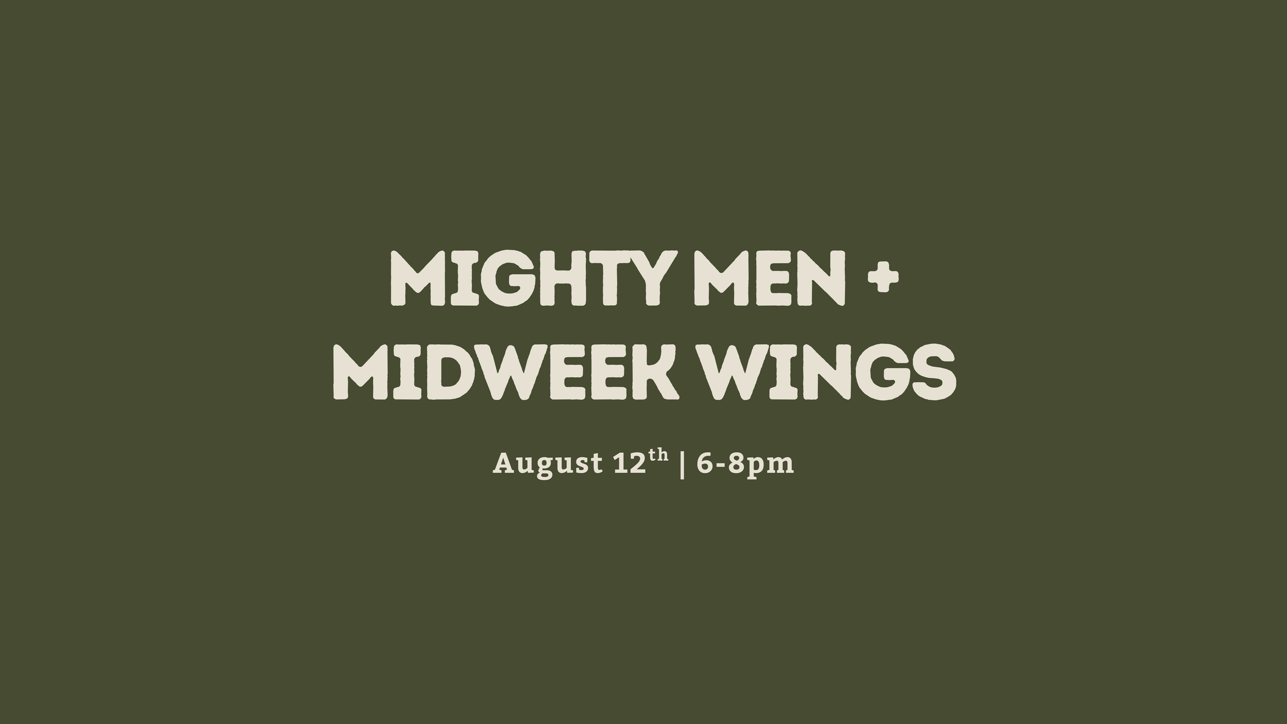 Mighty Men + Midweek Wings