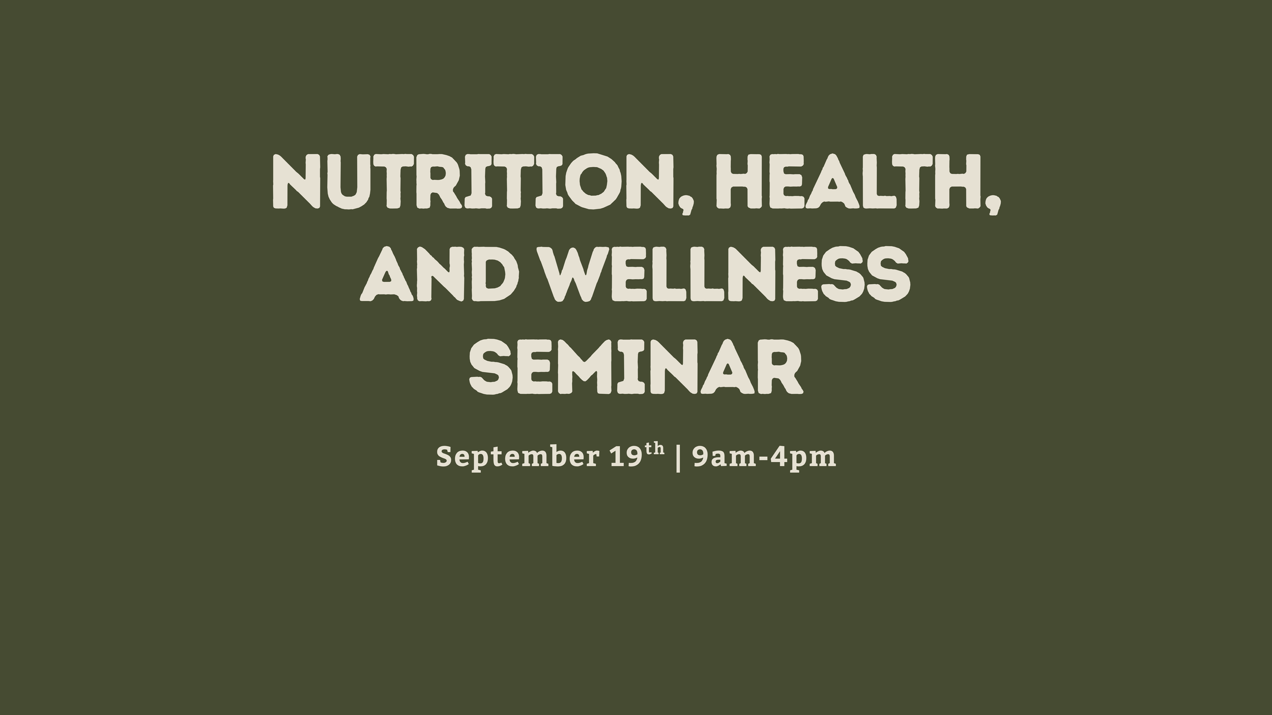 NUTRITION, HEALTH, and WELLNESS SEMINAR