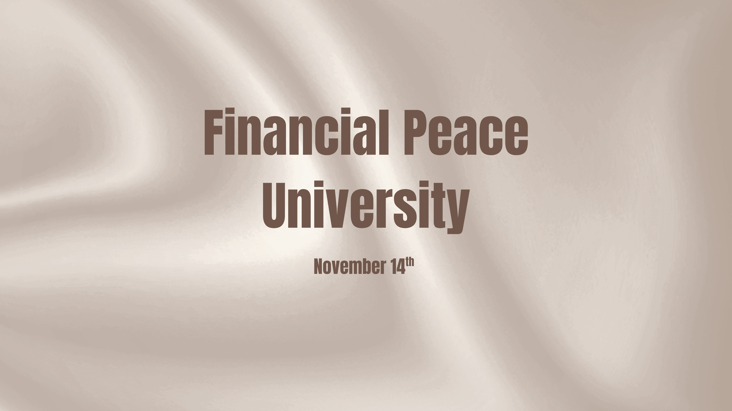 FINANCIAL PEACE UNIVERSITY SEMINAR