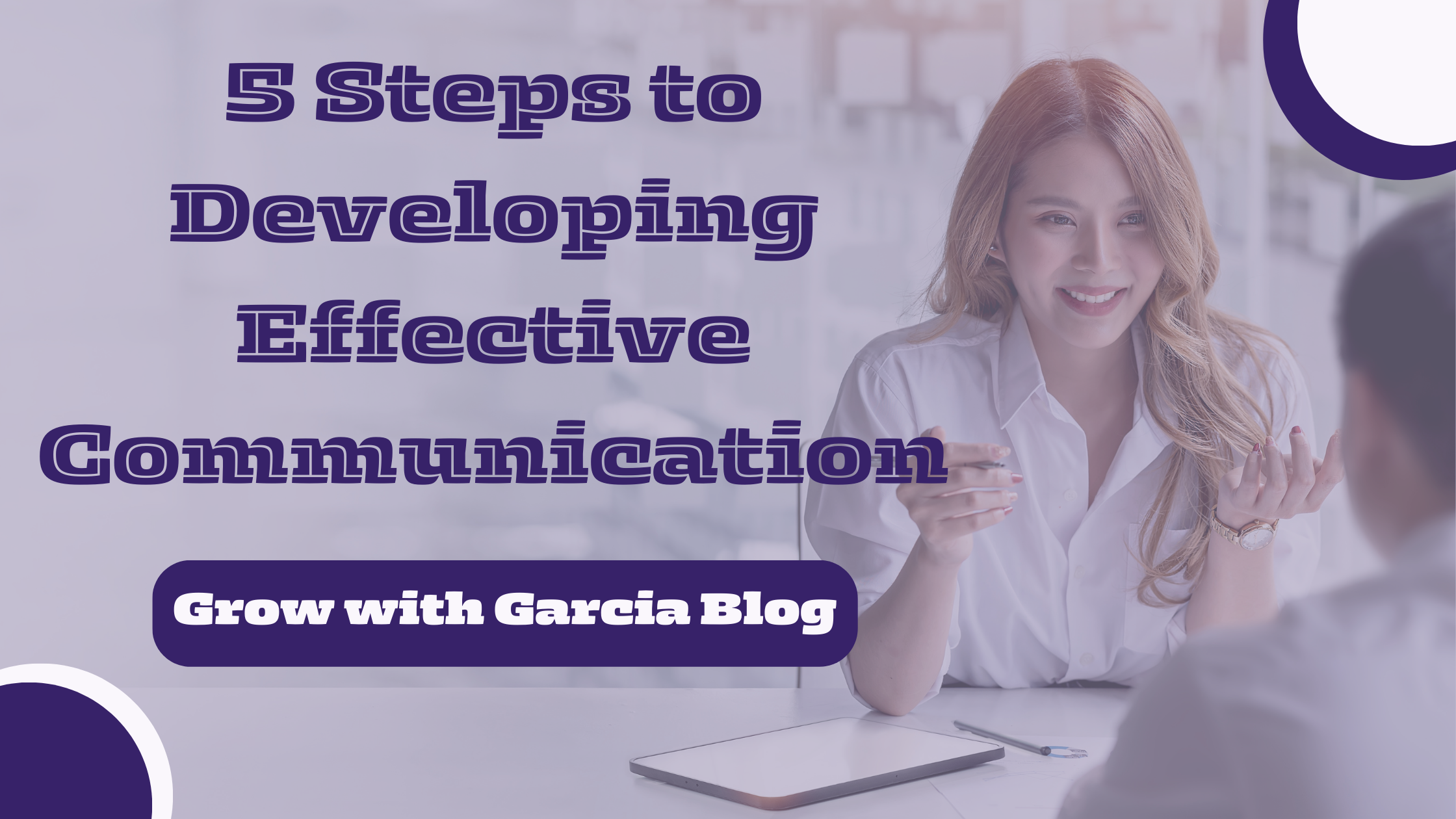 5 Steps to Developing Effective Communication Skills