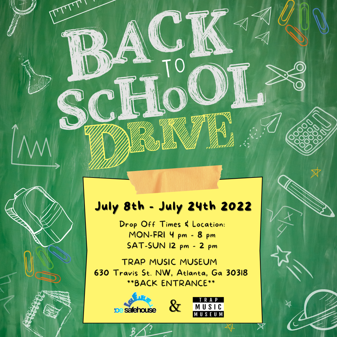 Zoe Safe House & The Trap Music Museum Back to School Drive