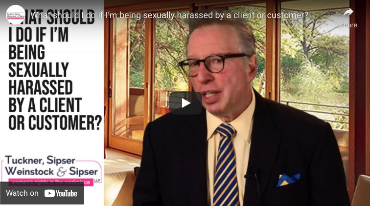 What should I do if I’m being sexually harassed by a client or customer?