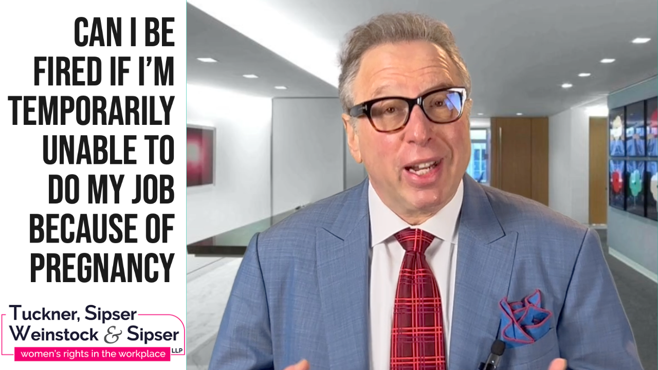 Can I be fired if I am temporarily unable to do my job because I’m pregnant?