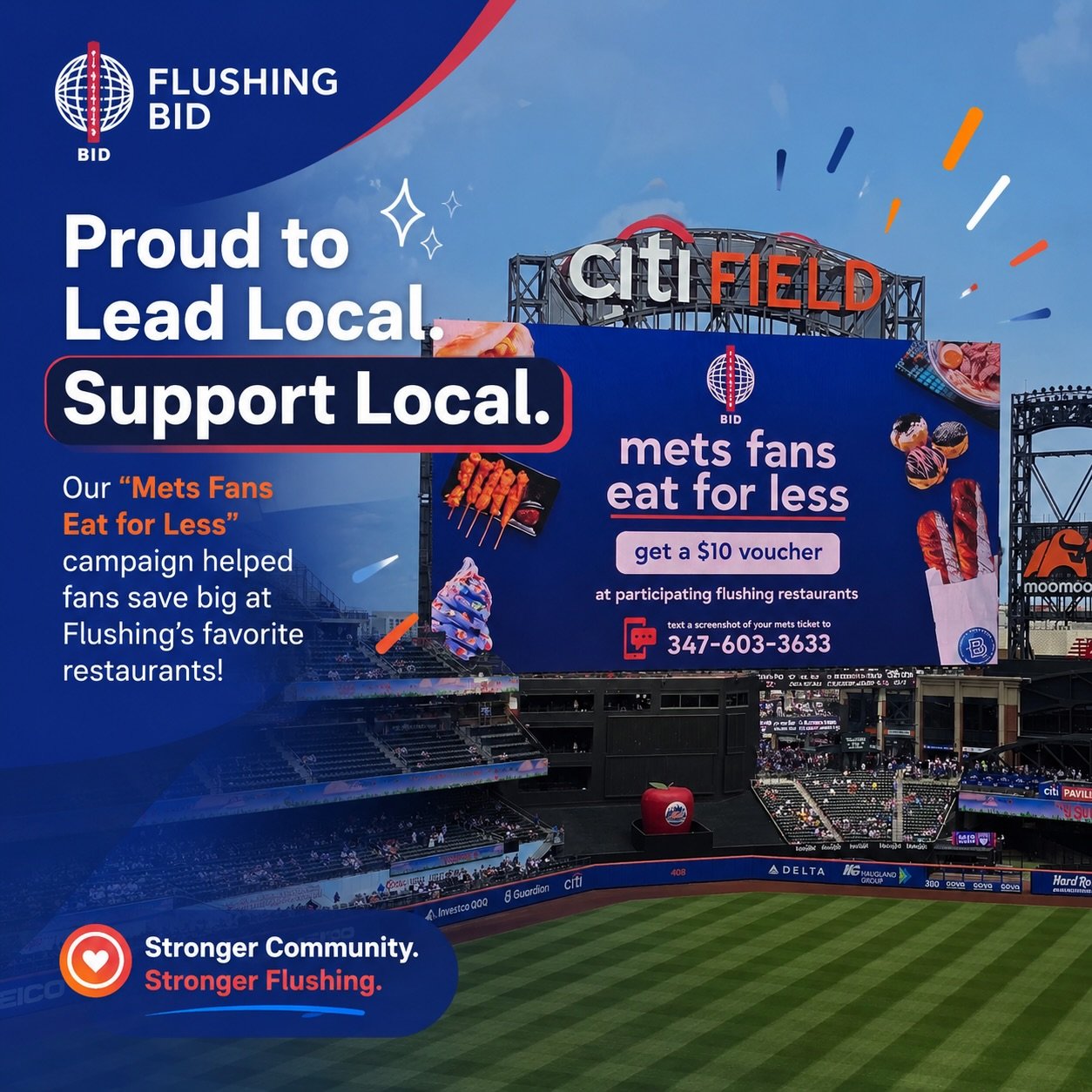 The &ldquo;Mets Fans Eat for Less&rdquo; campaign, created and led by Flushing BID, is now reaching thousands of baseball fans at Citi Field, connecting visitors with the amazing restaurants and small businesses that make Downtown Flushing one of New